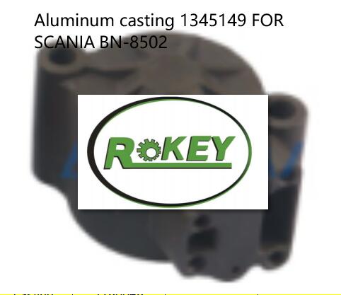 Aluminum casting 1345149 FOR SCANIA BN-8502