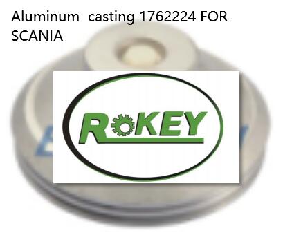Aluminum casting 1762224 FOR SCANIA