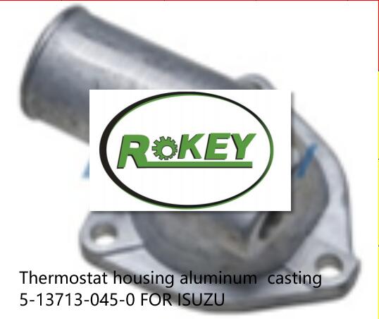 Thermostat housing aluminum casting 5-13713-045-0 FOR ISUZU