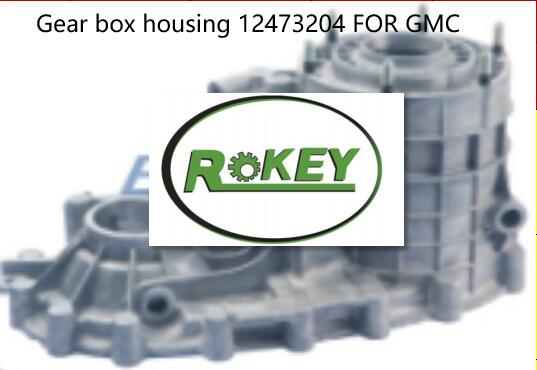 Gear box housing 12473204 FOR GMC