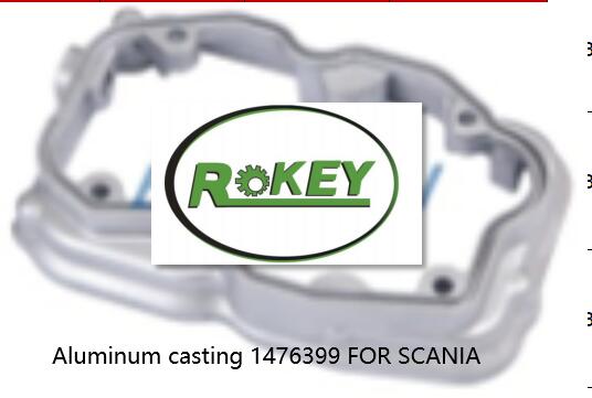 Aluminum casting 1476399 FOR SCANIA