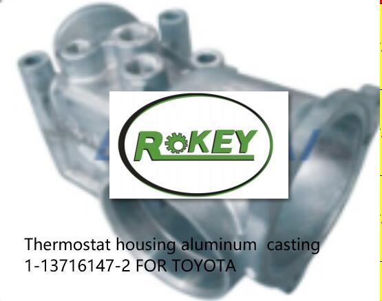 Thermostat housing aluminum casting 1-13716147-2 FOR TOYOTA