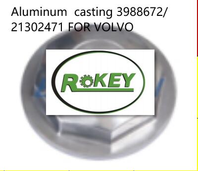 Aluminum casting 3988672/ 21302471 FOR VOLVO