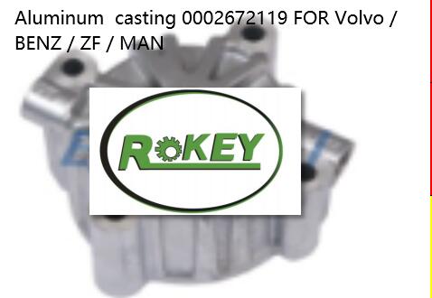Aluminum casting 0002672119 FOR Volvo / BENZ / ZF / MAN