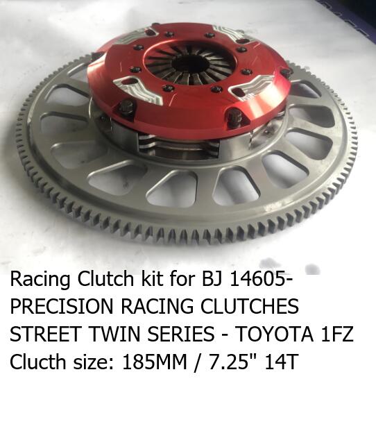 Racing Clutch kit for BJ 14605-PRECISION RACING CLUTCHES STREET TWIN SERIES - TOYOTA 1FZ  Clucth size: 185MM / 7.25