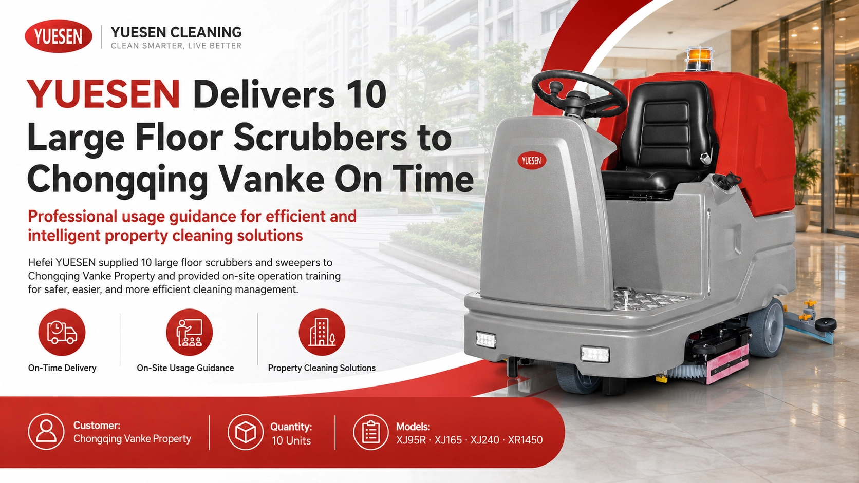 Hefei YUESEN Clean delivered 10 large floor scrubbers to Chongqing Vanke on time